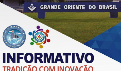 Informativo Tradição com Inovação Grande Oriente do Brasil Edição nº 100 – 30 de maio de 2021.