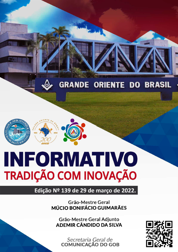 Informativo Tradição com Inovação Grande Oriente do Brasil Edição nº 139 – 29 de março de 2022.
