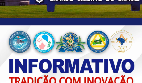 Informativo Tradição com Inovação Grande Oriente do Brasil Edição nº 142 – 01 de maio de 2022.