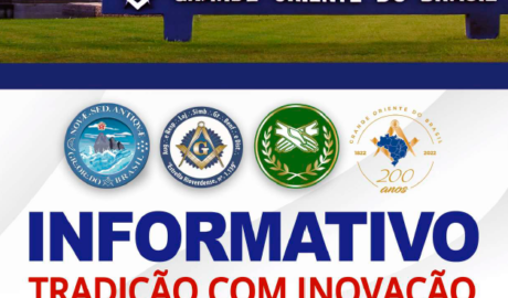 Informativo Tradição com Inovação Grande Oriente do Brasil Edição nº 143 – 10 de maio de 2022.