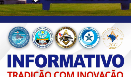 Informativo Tradição com Inovação Grande Oriente do Brasil Edição nº 144 – 17 de maio de 2022.