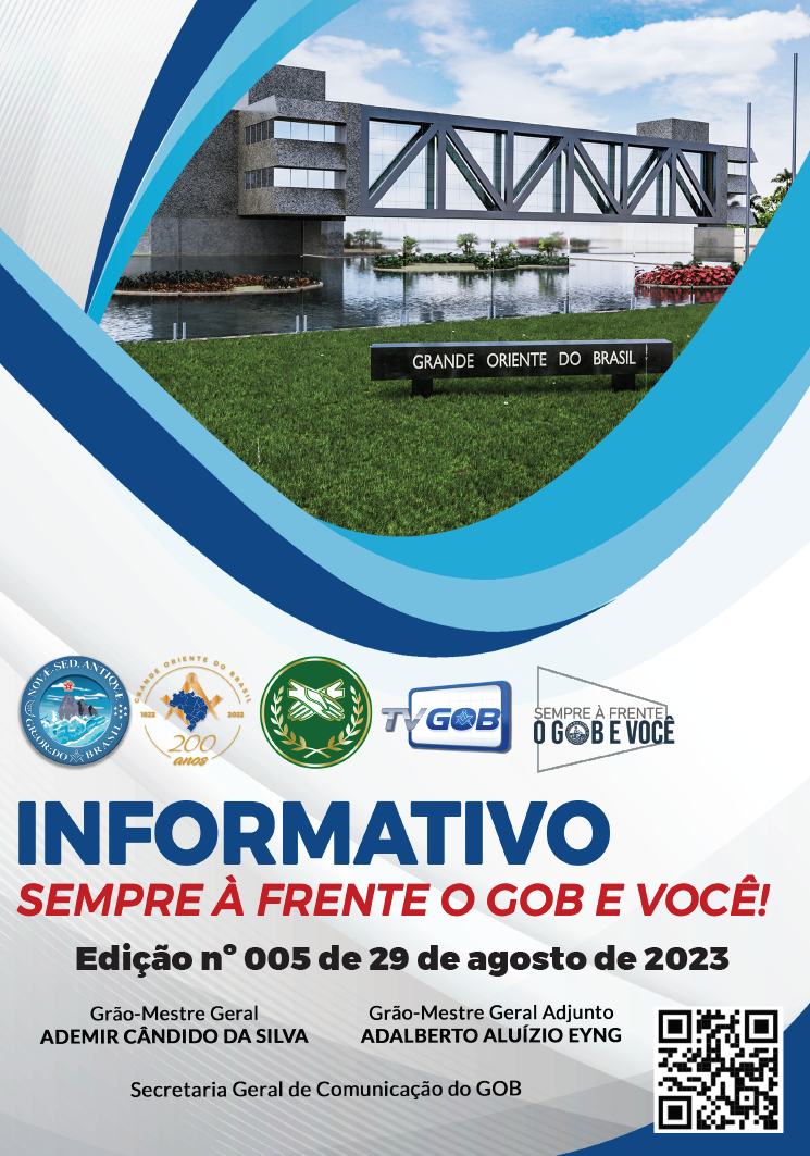 Informativo Sempre à Frente o GOB e Você Grande Oriente do Brasil Edição nº 005 – 29 de agosto de 2023.