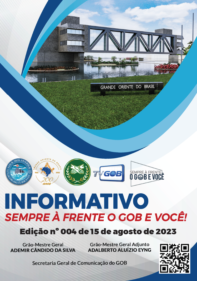 Informativo Sempre à Frente o GOB e Você Grande Oriente do Brasil Edição nº 004 – 15 de agosto de 2023.