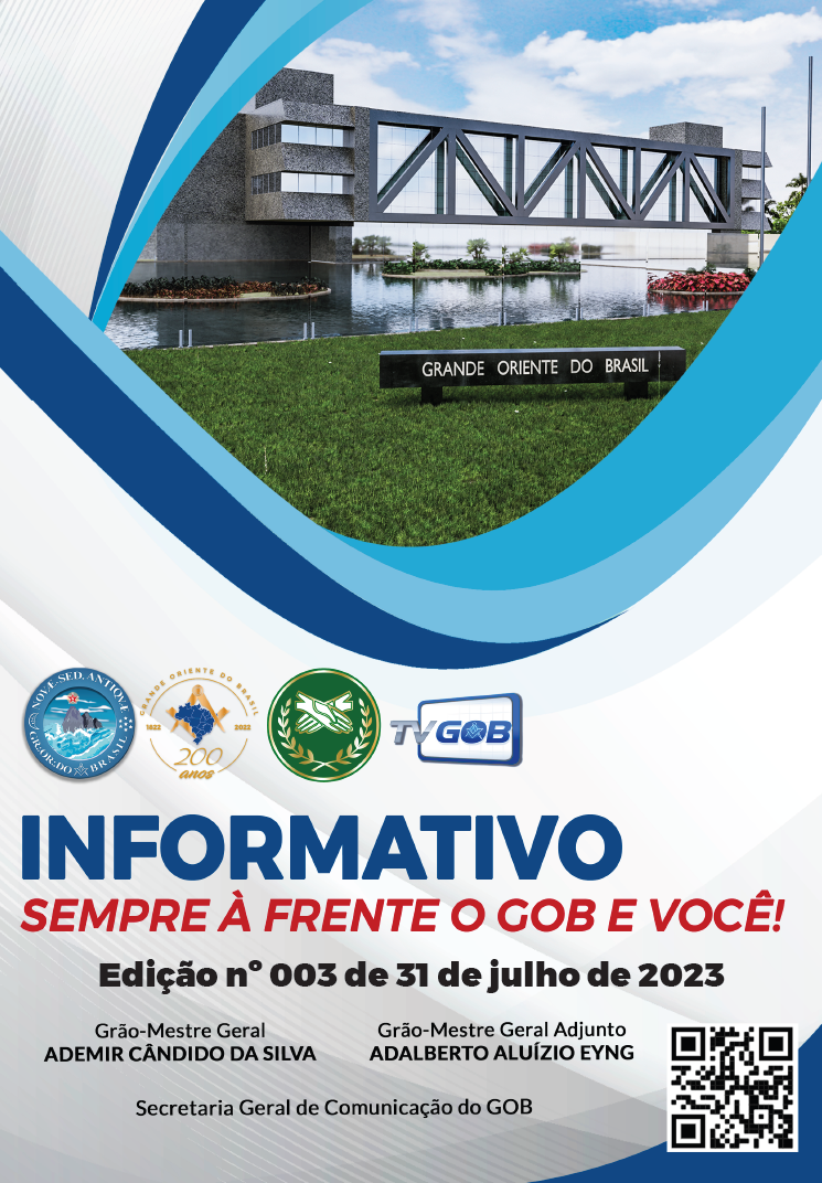 Informativo Sempre à Frente o GOB e Você Grande Oriente do Brasil Edição nº 003 – 31 de julho de 2023.