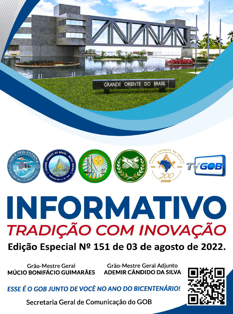 Informativo Tradição com Inovação Grande Oriente do Brasil Edição nº 151 – 27 de julho de 2022.