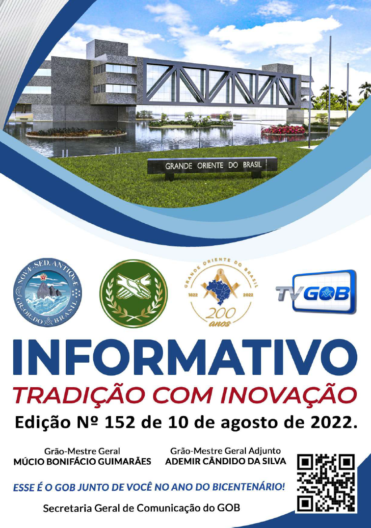 Informativo Tradição com Inovação Grande Oriente do Brasil Edição nº 152 – 10 de agosto de 2022.