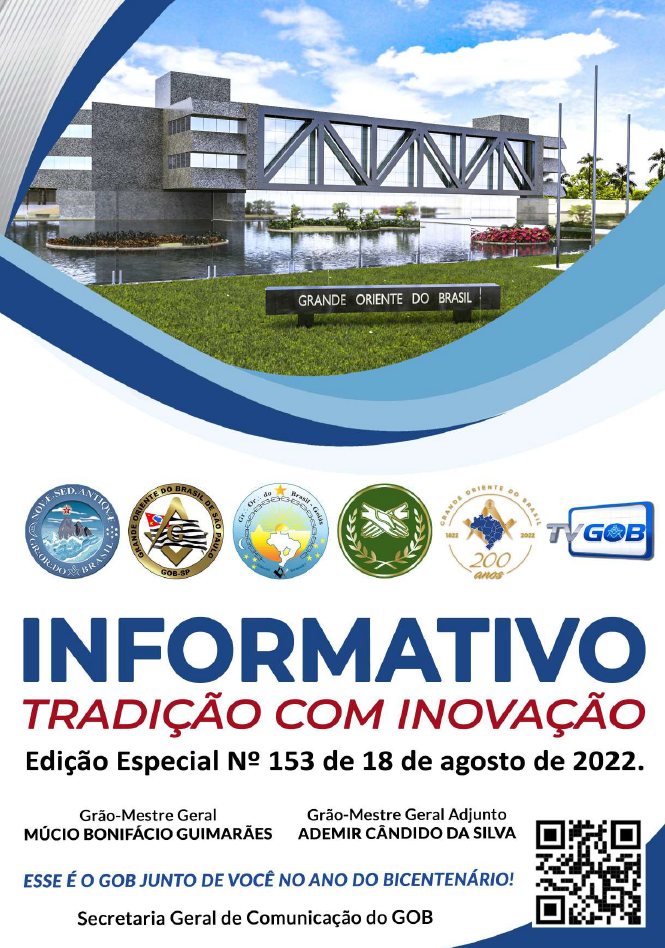 Informativo Tradição com Inovação Grande Oriente do Brasil Edição nº 153 – 18 de agosto de 2022.