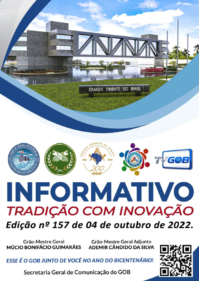 Informativo Tradição com Inovação Grande Oriente do Brasil Edição nº 157 – 04 de outubro de 2022.