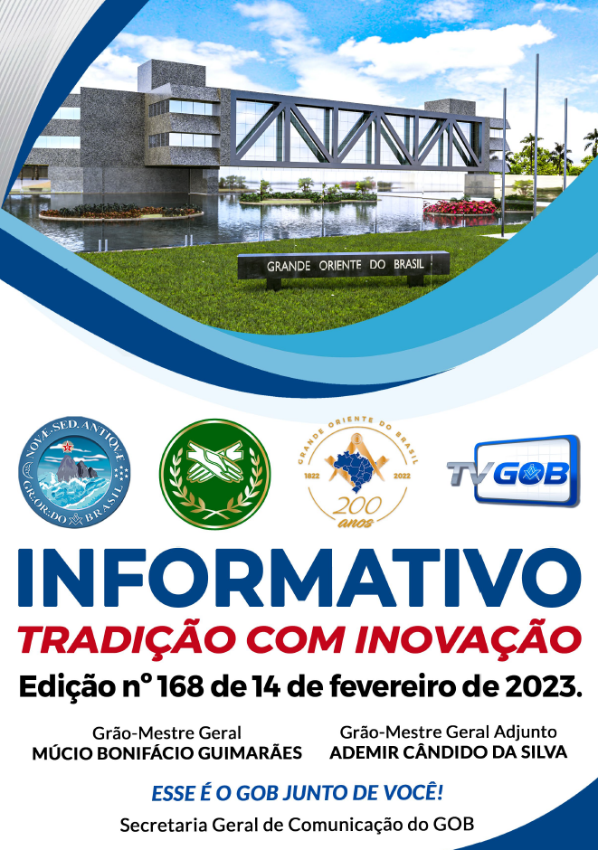 Informativo Tradição com Inovação Grande Oriente do Brasil Edição nº 168 – 14 de fevereiro de 2023.