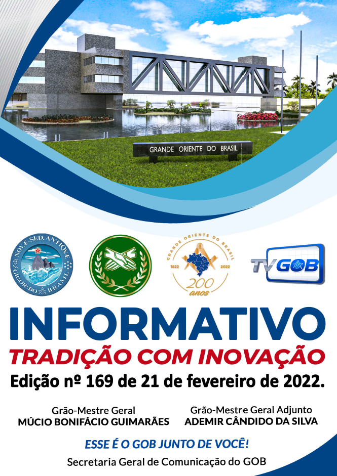 Informativo Tradição com Inovação Grande Oriente do Brasil Edição nº 169 – 21 de fevereiro de 2023.
