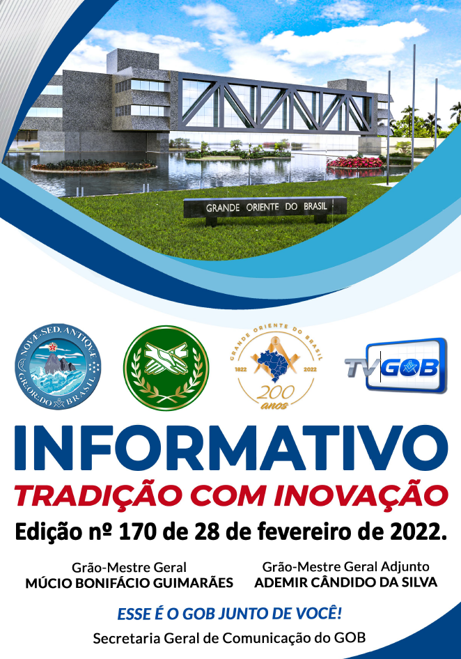Informativo Tradição com Inovação Grande Oriente do Brasil Edição nº 170 – 28 de fevereiro de 2023.