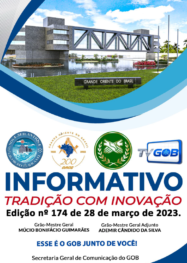 Informativo Tradição com Inovação Grande Oriente do Brasil Edição nº 174 – 21 de março de 2023.