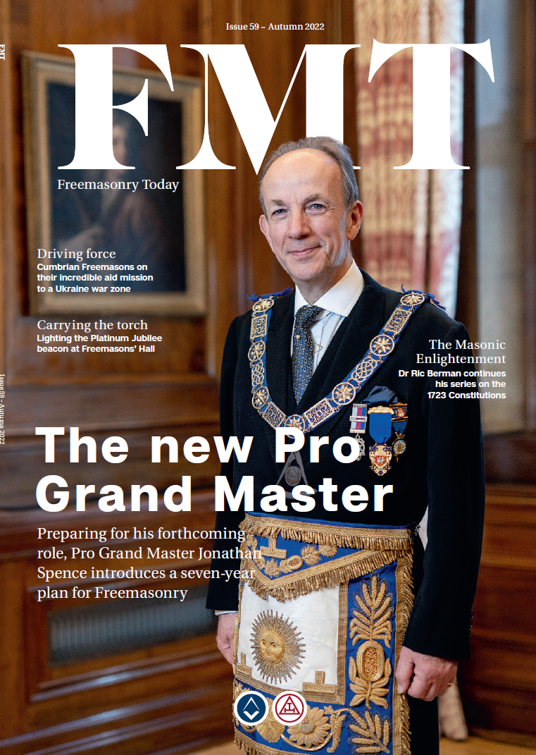 FMT - Freemasonry Today The Official journal of the United Grand Lodge of England Issue 59 - Autumn 2022