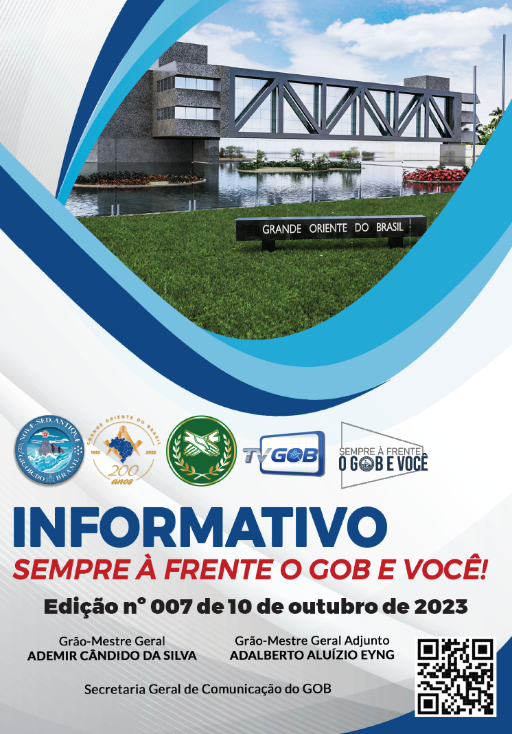 Informativo Sempre à Frente o GOB e Você Grande Oriente do Brasil Edição nº 007 – 10 de outubro de 2023.