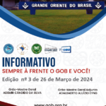 Informativo Sempre à Frente o GOB e Você Grande Oriente do Brasil Edição nº 003 – 26 de março de 2024.