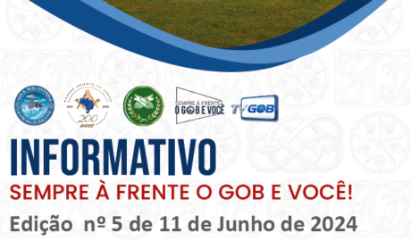 Informativo Sempre à Frente o GOB e Você Grande Oriente do Brasil Edição nº 005 – 11 de junho de 2024.