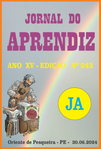 Jornal do Aprendiz - Nº 243 - 30.06.2024 Ano XV - Oriente de Pesqueira PE